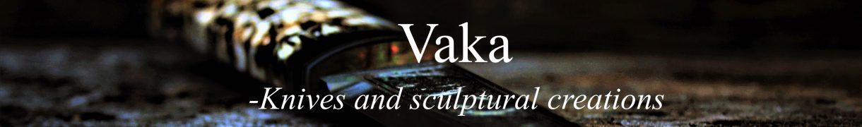 Vaka - Knives and sculptural creations